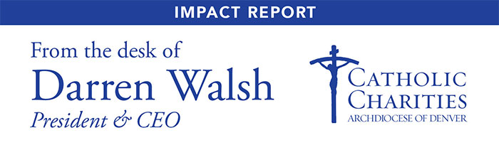 Impact Report: From the Desk of President & CEO, Darren Walsh